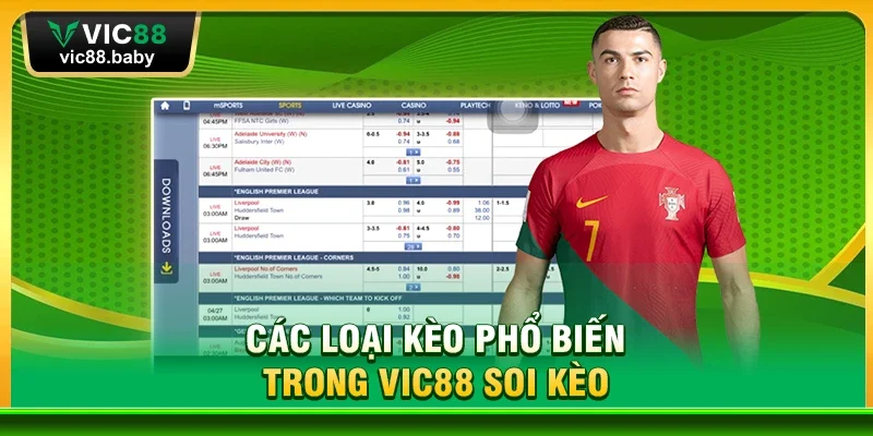 Các Loại Kèo Phổ Biến Trong Vic88 Soi Kèo