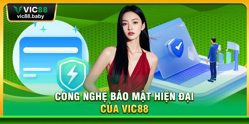 Công Nghệ Bảo Mật Hiện Đại Của Vic88