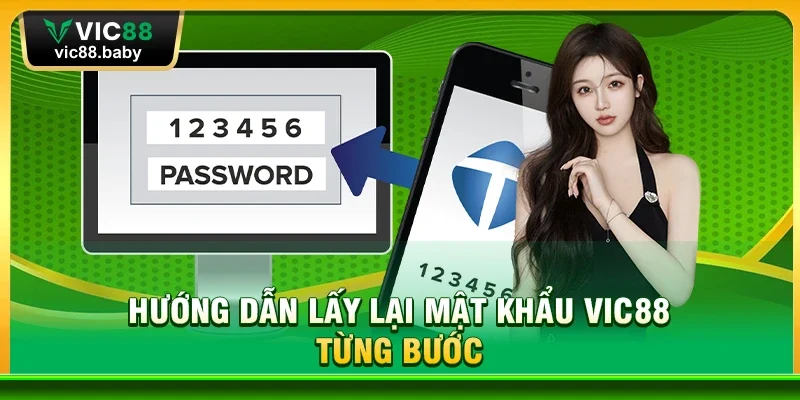 Lấy Lại Mật Khẩu Vic88 – Hướng Dẫn Khôi Phục Tài Khoản Nhanh Chóng
