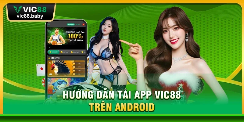 Hướng Dẫn Tải App Vic88 Trên Android