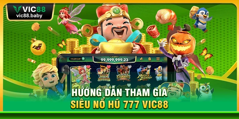 Siêu Nổ Hũ 777 – Game Slot Được Yêu Thích Tại Vic88