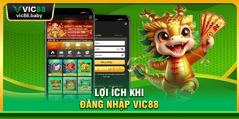Lợi Ích Khi Đăng Nhập Vic88