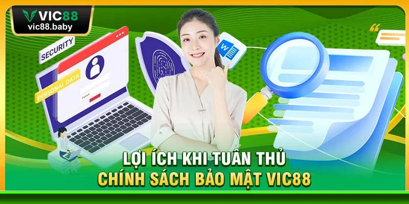 Lợi Ích Khi Tuân Thủ Chính Sách Bảo Mật Vic88