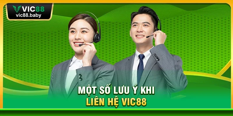 Một số lưu ý khi Liên hệ Vic88