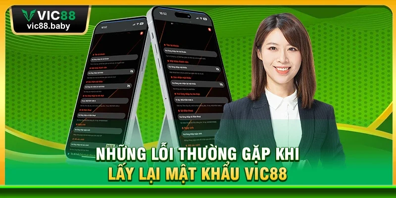 Những Lỗi Thường Gặp Khi Lấy Lại Mật Khẩu Vic88